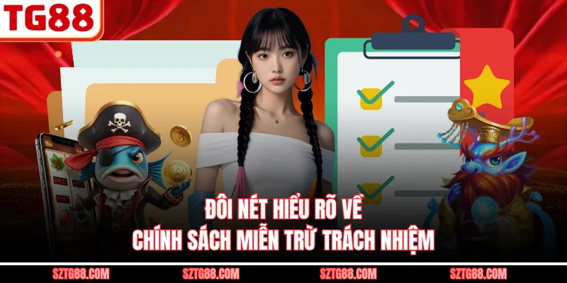 Đôi nét hiểu rõ về chính sách miễn trừ trách nhiệm