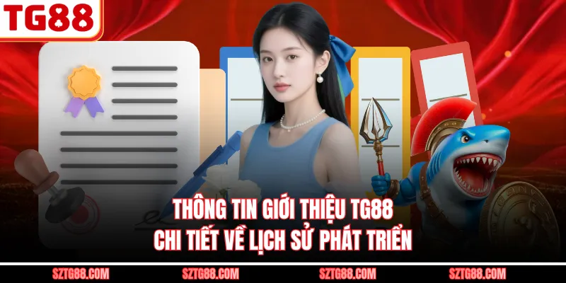 Thông tin giới thiệu TG88 chi tiết về lịch sử phát triển